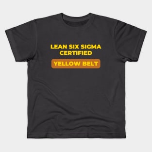 LEAN SIX SIGMA CERTIFIED - YELLOW BELT Kids T-Shirt